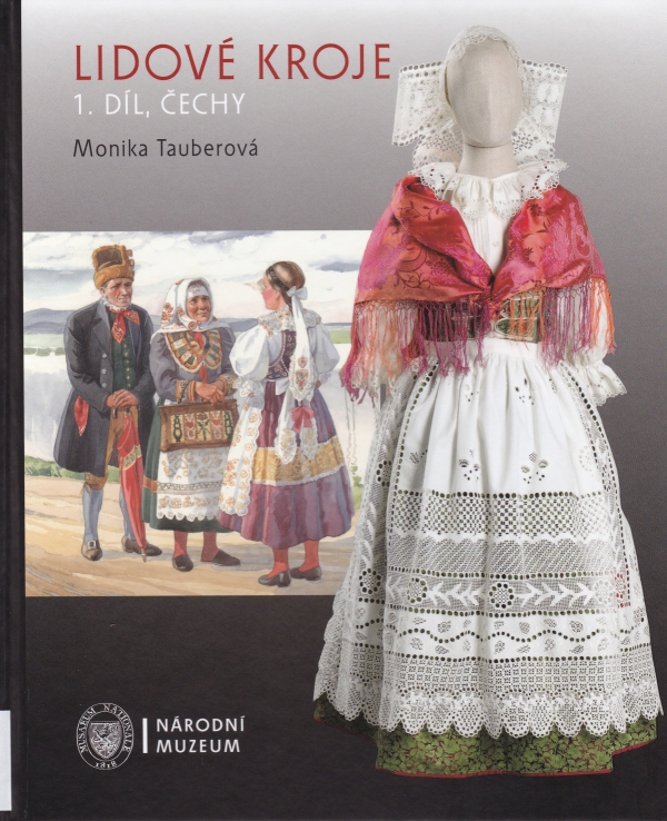 Tauberová, Monika: Lidové kroje. 1. díl Čechy. Praha 2020. ISBN 978-80-7036-652-3